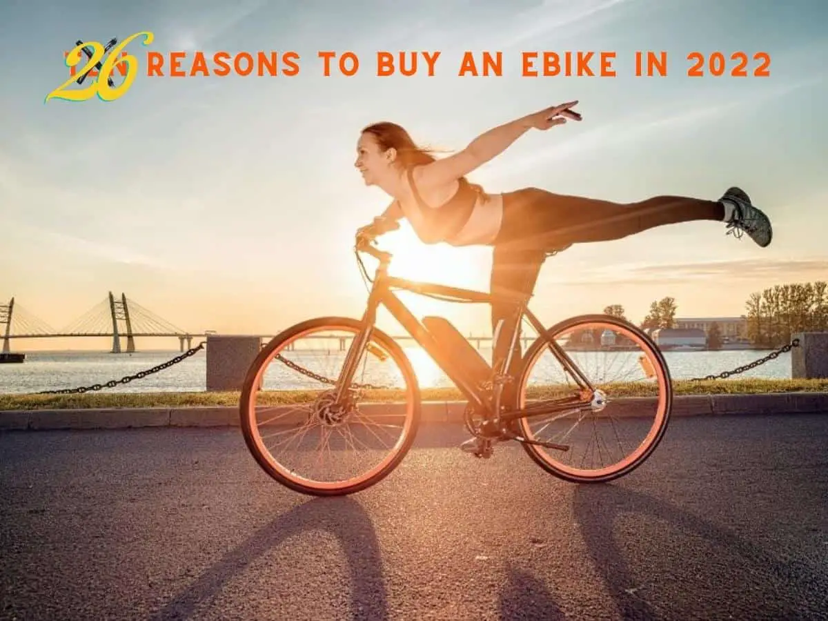 26 reasons to buy an ebike in 2022